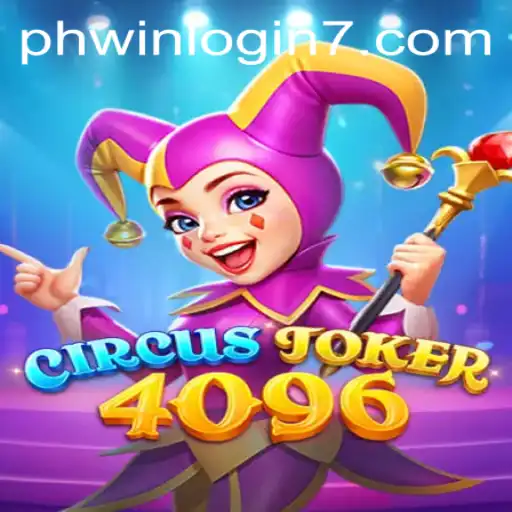 Discover the Thrilling World of CircusJoker4096 and Mastering the PHWin Login