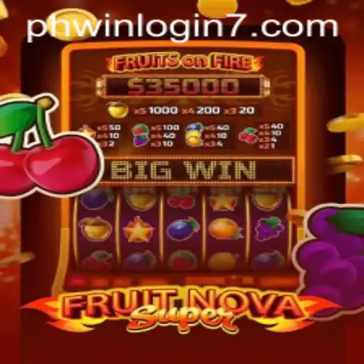 Exploring the Excitement of FruitNovaSuper and Navigating phwin Login